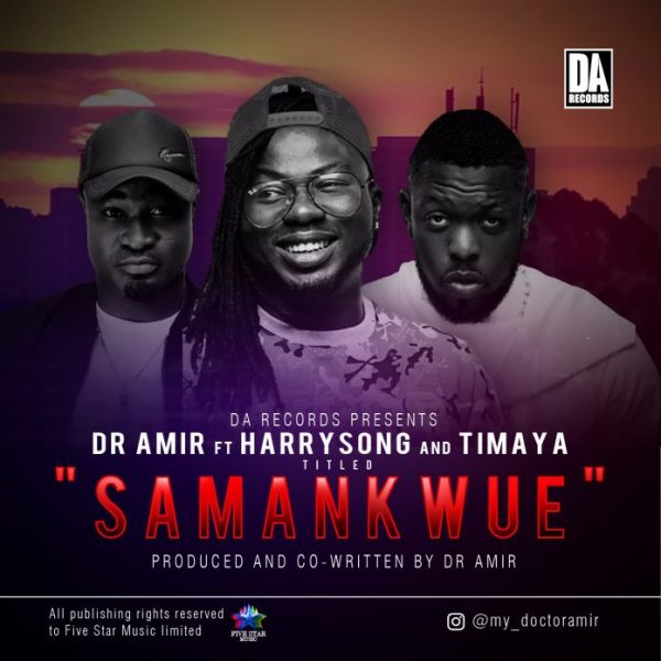 Dr Amir ft. Harrysong Timaya Samankwue - Bekaboy