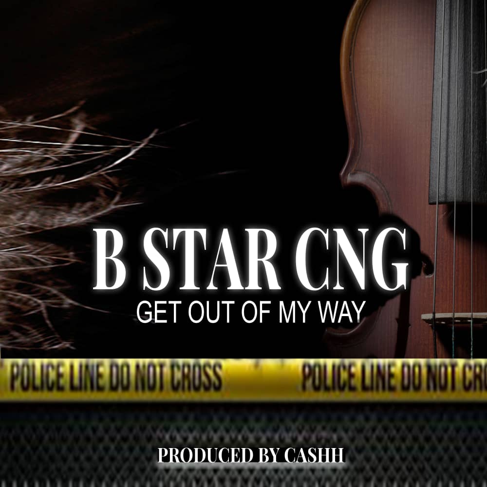 B Star CNG Get Out Of My Way - Bekaboy