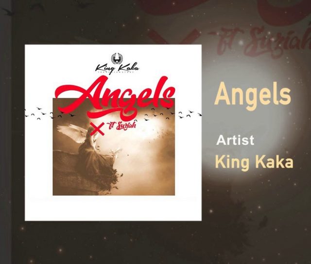 King Kaka Ft. Suziah Angels 640x545 1 - Bekaboy