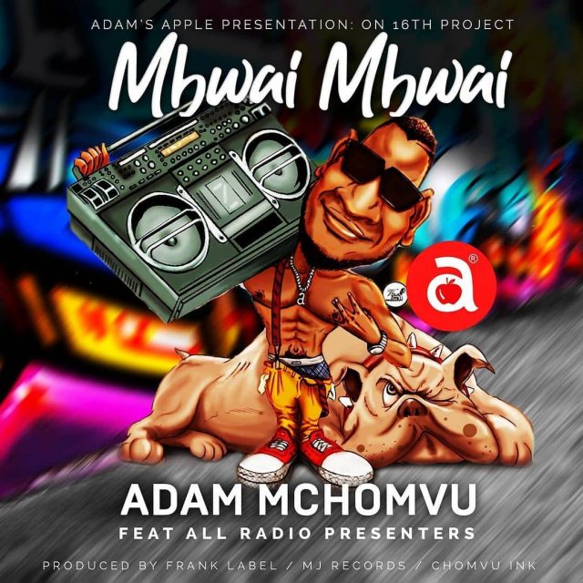 Adam Mchomvu Ft. All Radio Presenters Mbwai Mbwai 640x640 1 - Bekaboy