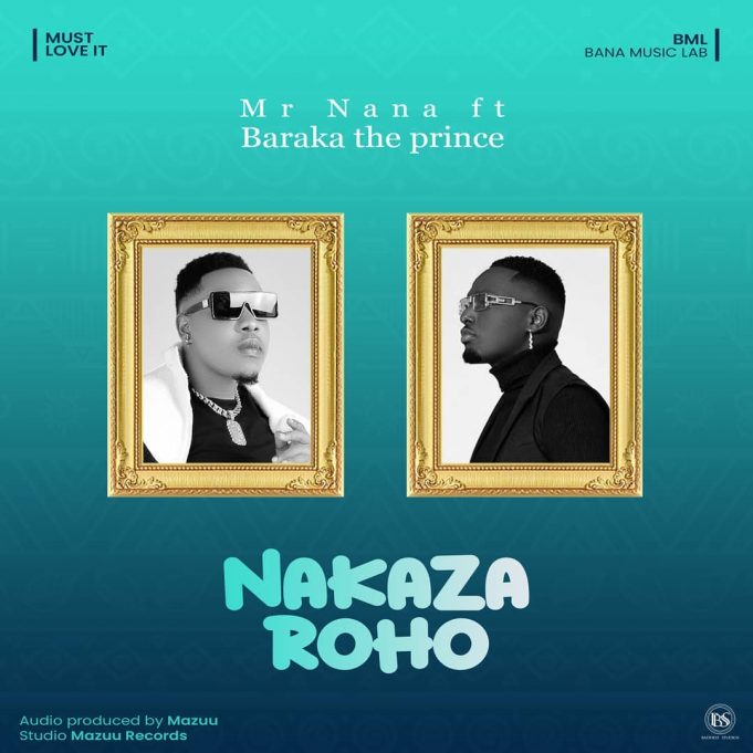 MR NANA X BARAKA THE PRINCE NAKAZA ROHO 681x681 1 - Bekaboy