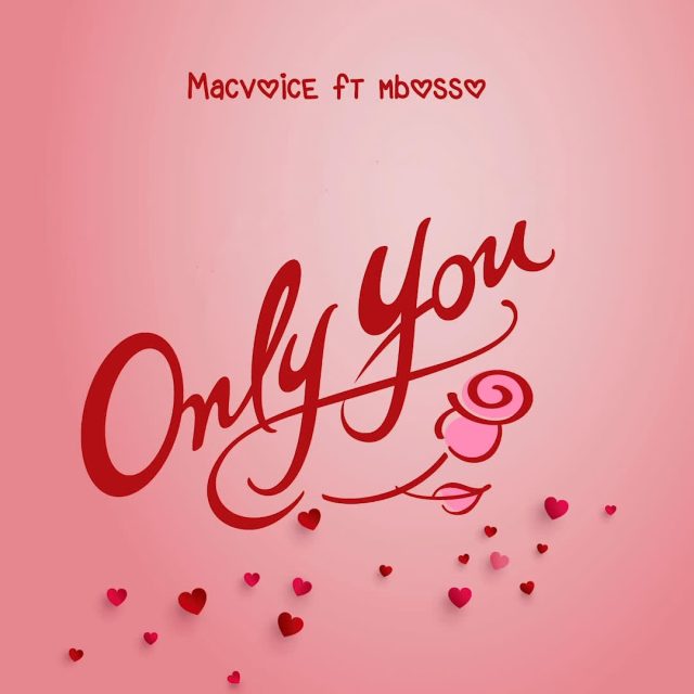 Macvoice Ft. Mbosso Only You 64 - Bekaboy