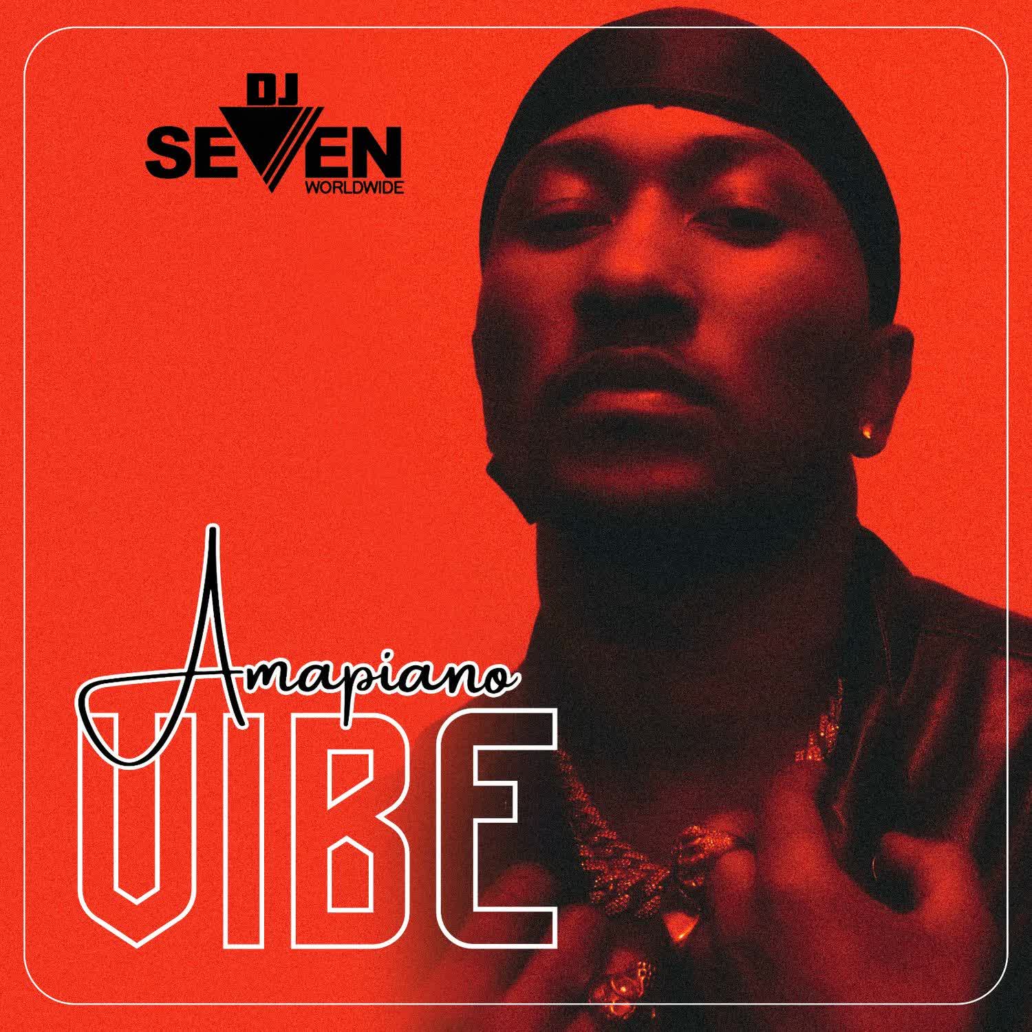DJ Seven Worldwide AMAPIANO VIBE - Bekaboy