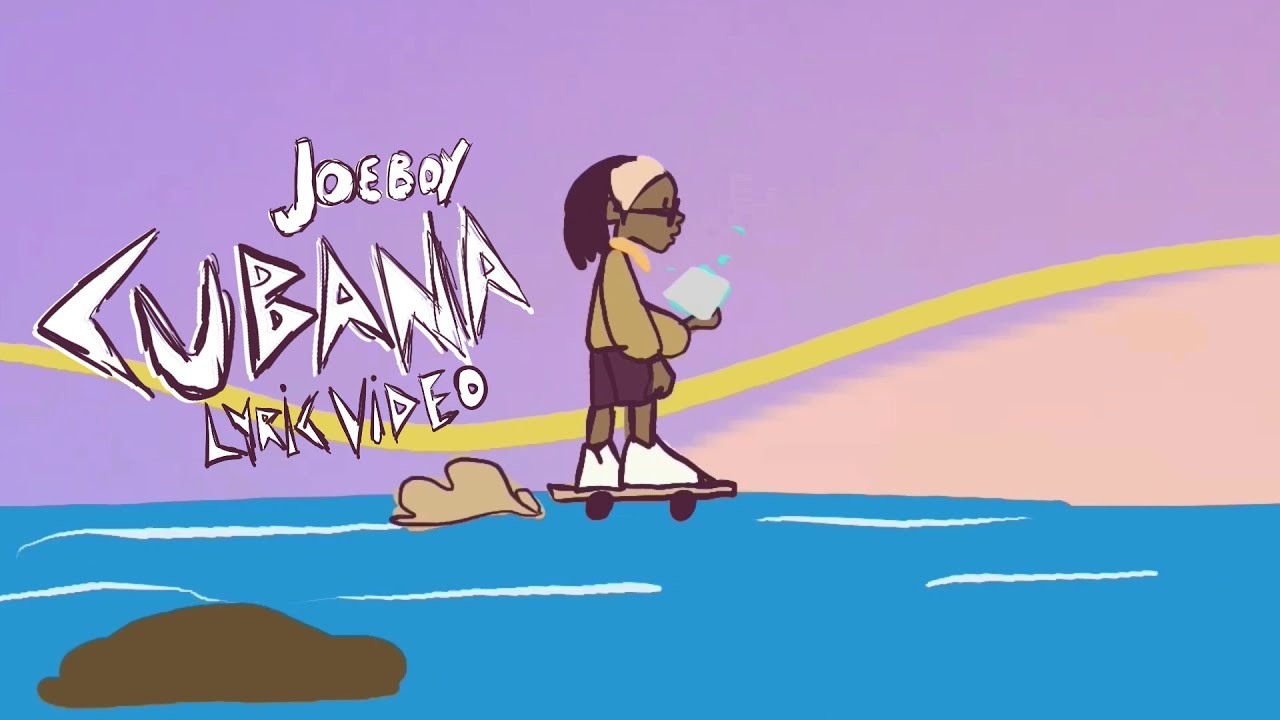 Joeboy–Cubana Lyrics - Bekaboy