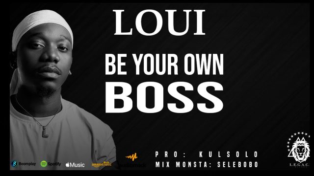 Loui Be Your Own Boss 1 1 640x360 1 - Bekaboy