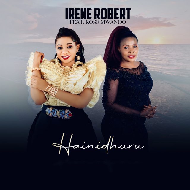 Irene Robert Ft. Rose Muhando Hainidhuru - Bekaboy
