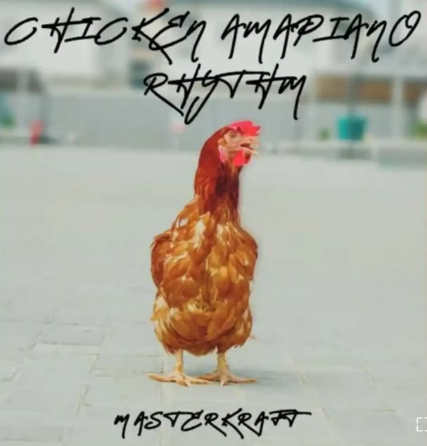 Masterkraft – Chicken Amapiano Rhythm - Bekaboy