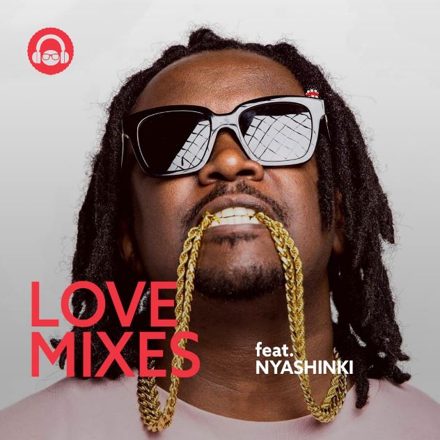 Download Love Mix ft Nyashinski - Bekaboy