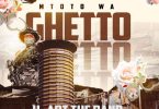 H Art The Band – Mtoto Wa Ghetto - Bekaboy