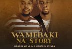 Kibonge Wa Yesu ft Godfrey Steven Wamebaki Na Story - Bekaboy