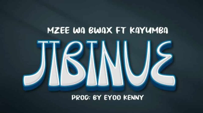 Mzee Wa Bwax Ft Kayumba – Jibiniue - Bekaboy