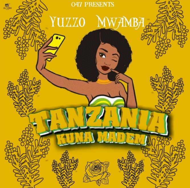 Yuzzo Mwamba – Tanzania Kuna Mademu - Bekaboy