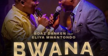 Boaz Danken Ft Eliya Mwantondo – Bwana Wewe Ni Mwema - Bekaboy