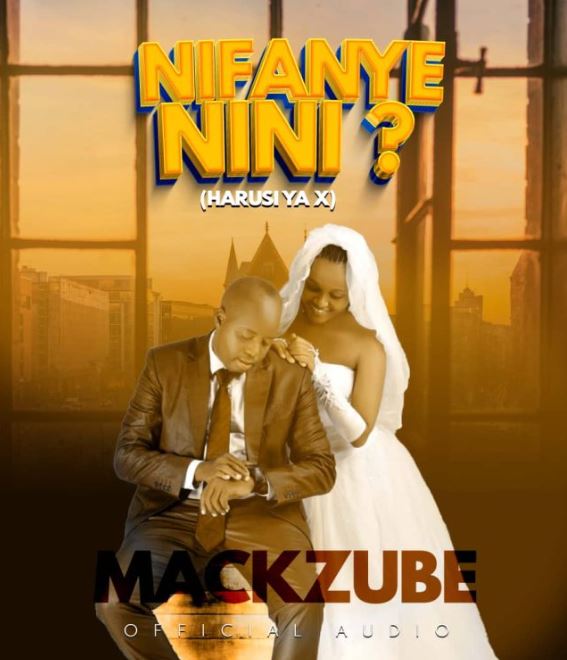 Mack Zube – NIFANYE NINI - Bekaboy