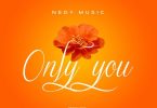 Nedy Music – Only You - Bekaboy