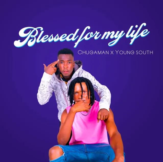 Chuga Man Ft. Young South – Blessed for My Life - Bekaboy