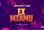 Haitham Kim X D Voice – Ex Mtamu - Bekaboy