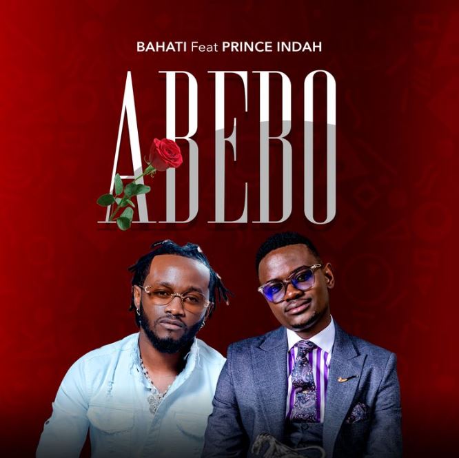 Bahati Ft Prince Indah – My Abebo - Bekaboy
