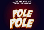 Genevieve ft Moni Centrozone Pole Pole - Bekaboy