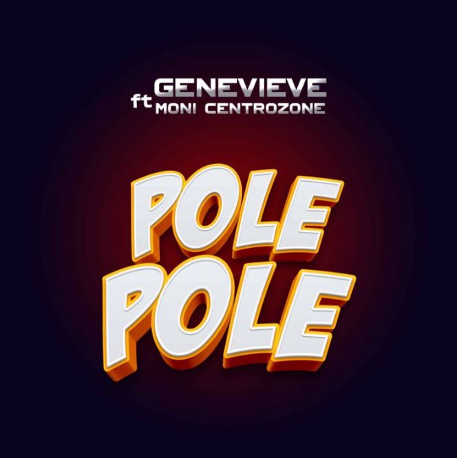 Genevieve ft Moni Centrozone Pole Pole - Bekaboy