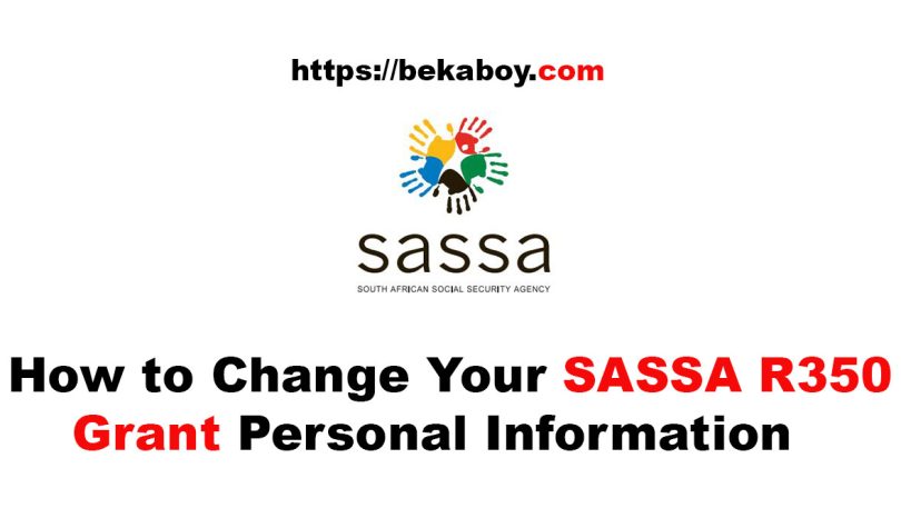 How to Change Your SASSA R350 Grant Personal Information - Bekaboy