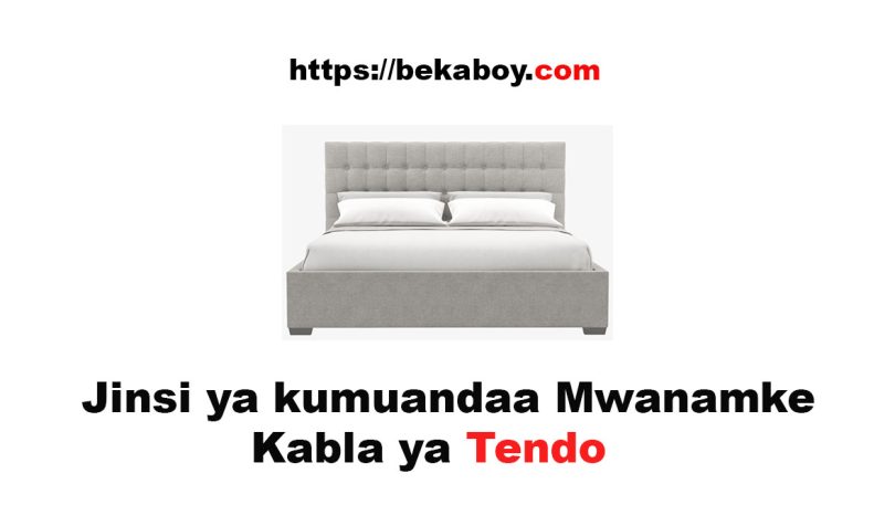 Jinsi ya kumuandaa Mwanamke Kabla ya Tendo FRG - Bekaboy