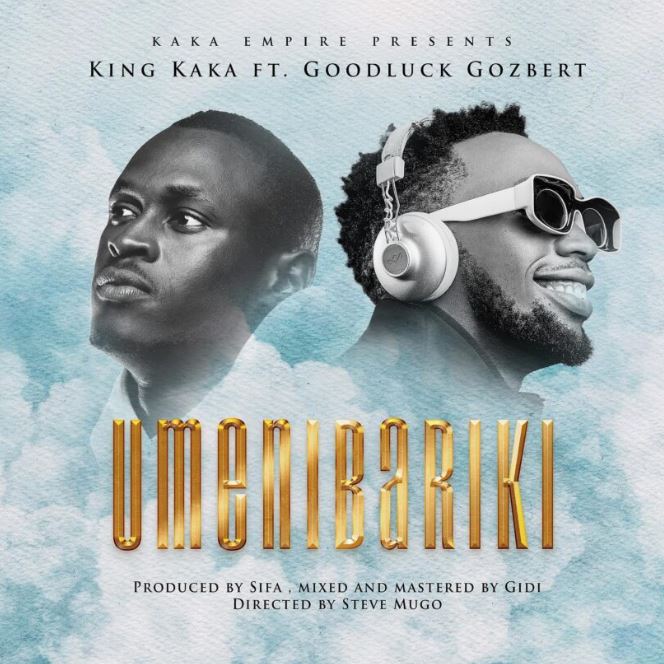 King Kaka Ft Goodluck Gozbert – Umenibariki - Bekaboy