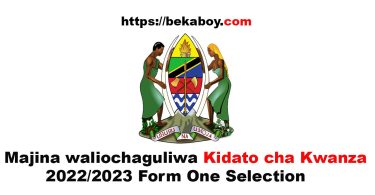 Majina waliochaguliwa Kidato cha Kwanza 2022 2023 Form One Selection - Bekaboy