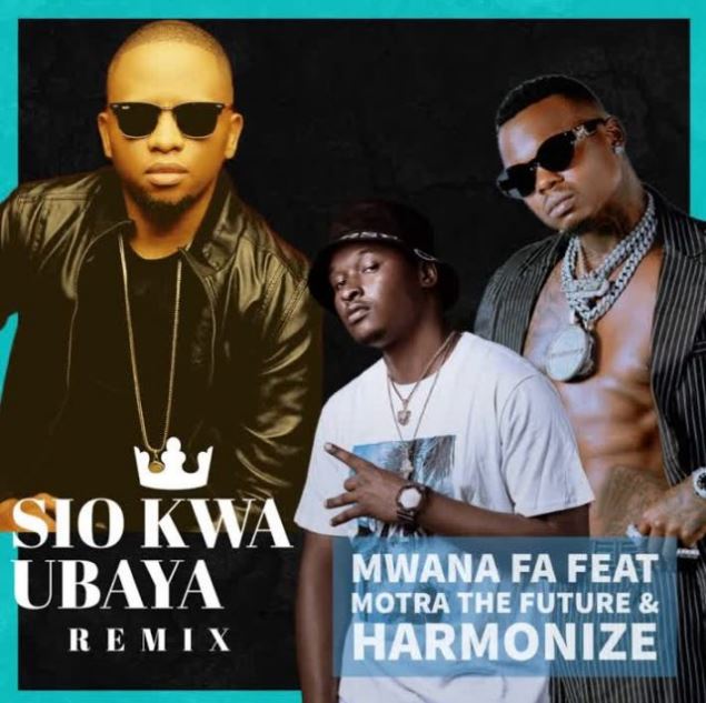 AUDIO: Mwana Fa Ft Motra The Future X Harmonize - SIO KWA UBAYA REMIX ...