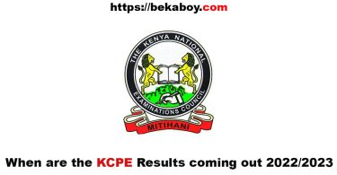 When are the KCPE Results coming out 2022 2023 - Bekaboy
