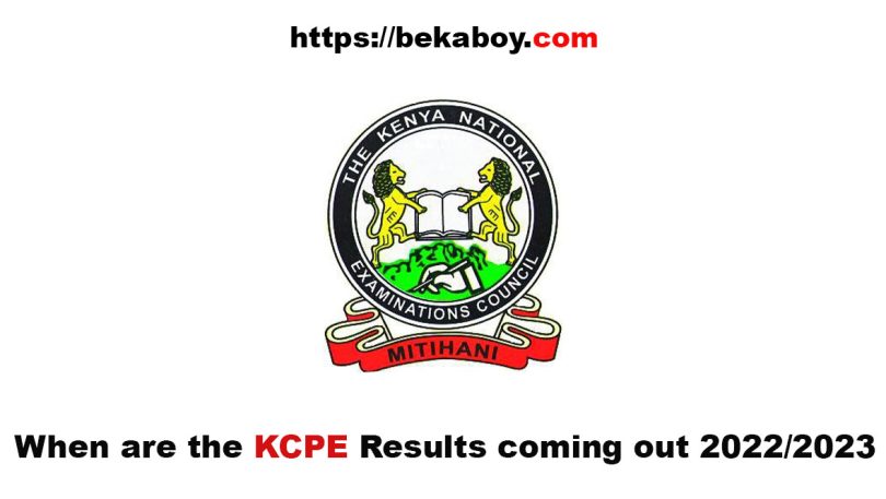 When are the KCPE Results coming out 2022 2023 - Bekaboy