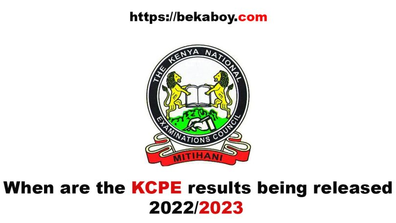 When are the KCPE results being released 2022 2023 - Bekaboy