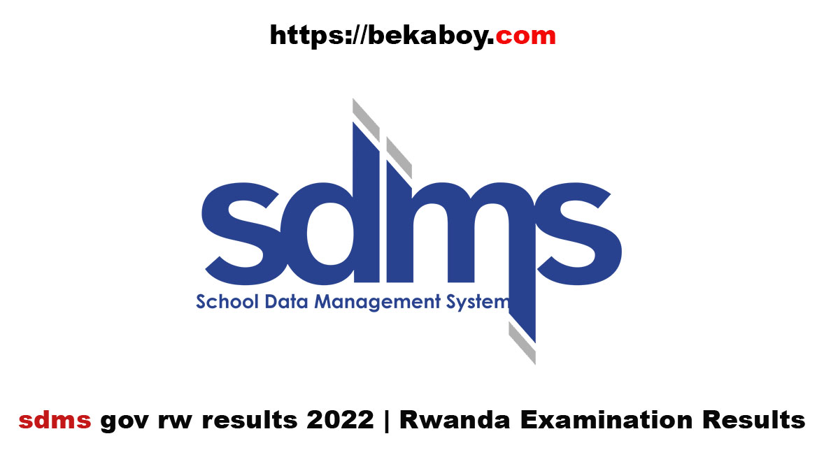 sdms gov rw results 2022 Rwanda Examination Results