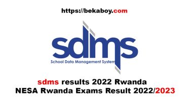 sdms results 2022 Rwanda NESA Rwanda Exams Result 2022 2023 - Bekaboy