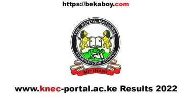 www.knec portal.ac .ke Results 2022 - Bekaboy