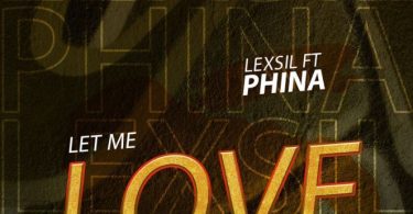 Lexsil Ft Phina – Let Me Love You - Bekaboy
