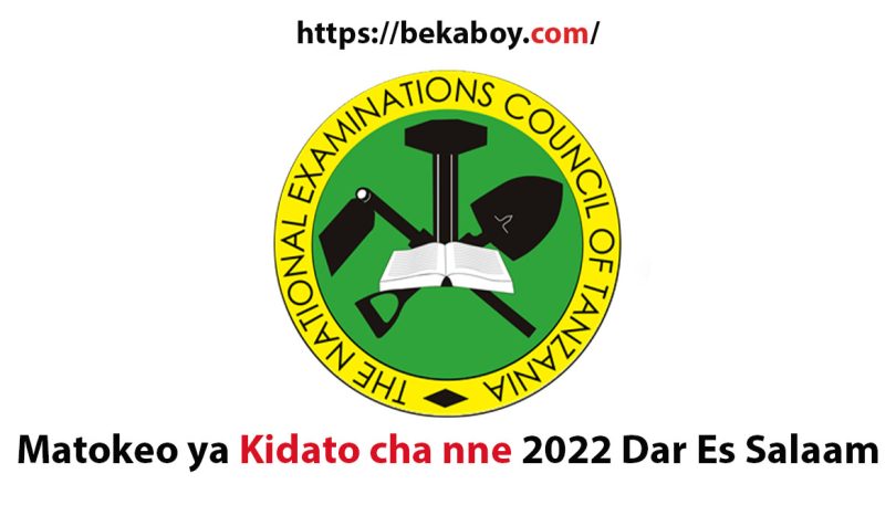 Matokeo ya Kidato cha nne 2022 Dar Es Salaam - Bekaboy