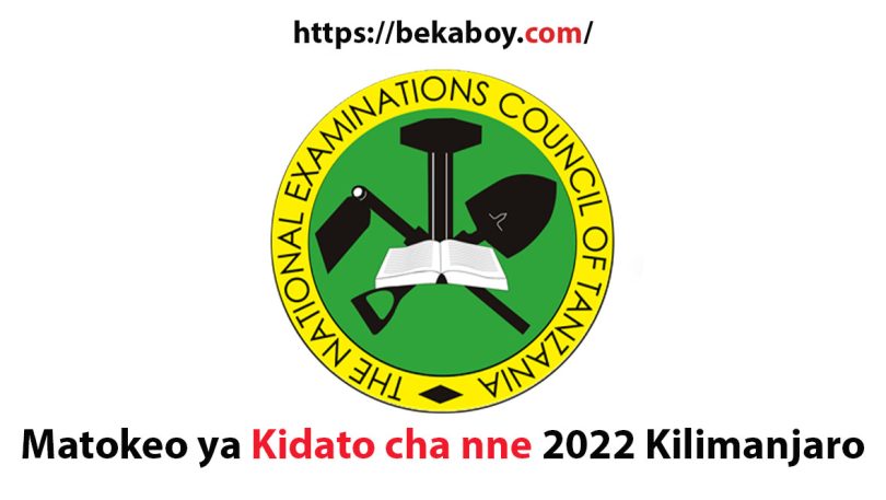 Matokeo ya Kidato cha nne 2022 Kilimanjaro - Bekaboy