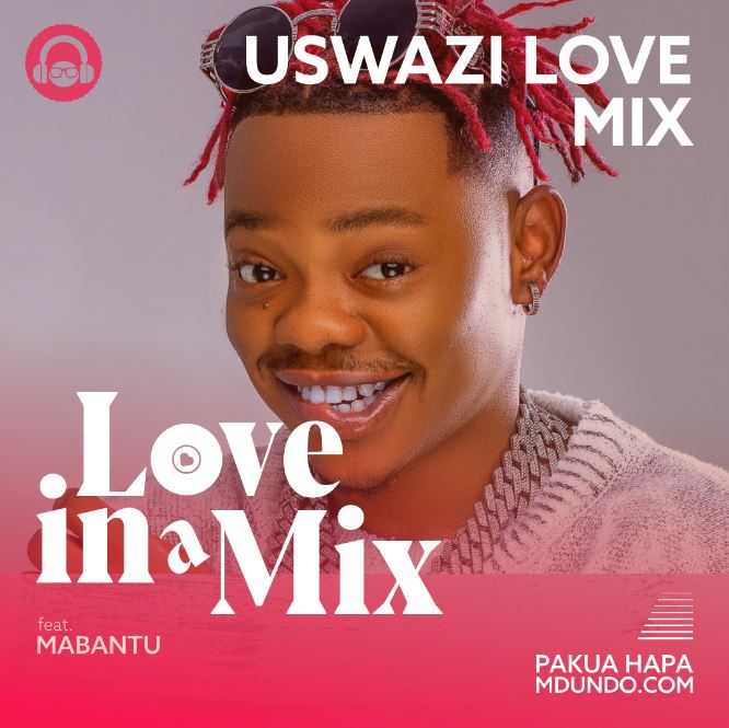 Download Uswazi Love Mix Featuring Mabantu na Marioo - Bekaboy