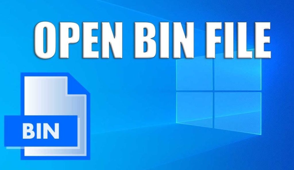 How to open bin file on Windows and Android