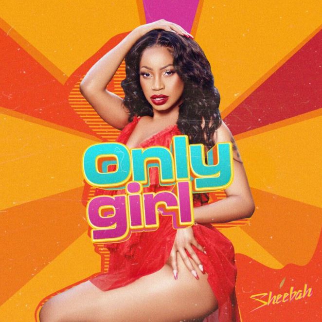 sheebah – Only Girl - Bekaboy