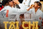 Balaa MC Ft Baddest 47 – Tai Chi - Bekaboy
