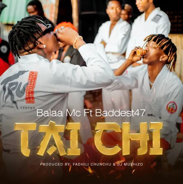 Balaa MC Ft Baddest 47 – Tai Chi - Bekaboy