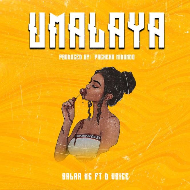 Balaa MC Ft D voice – Umalaya - Bekaboy