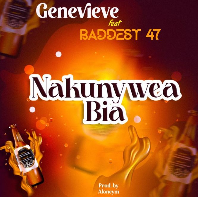 Genevieve ft Baddest 47 – Nakunywea Bia - Bekaboy