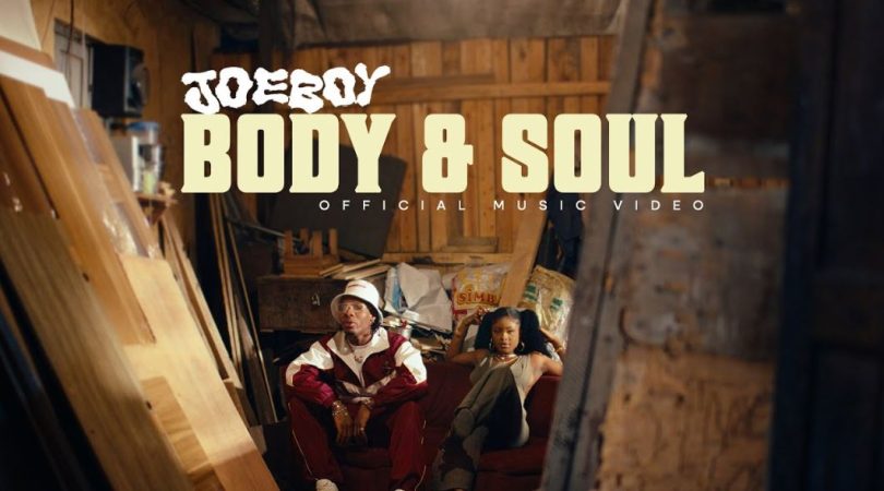 Joeboy – Body Soul video - Bekaboy