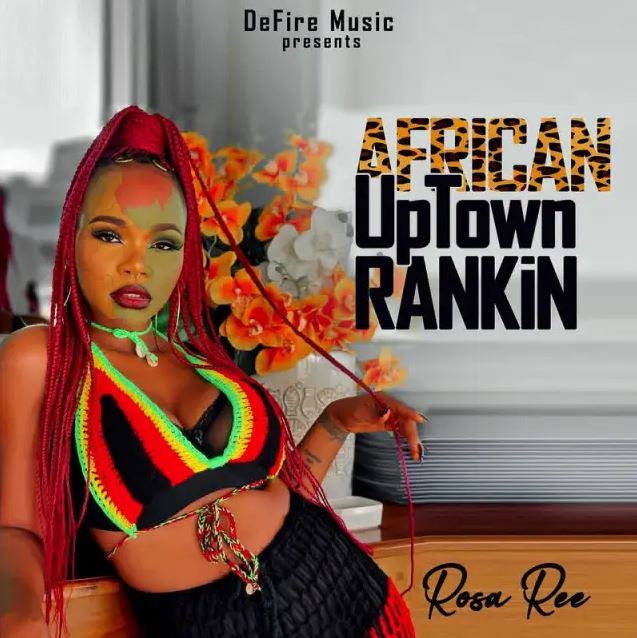 Rosa Ree – African Uptown Rankin - Bekaboy