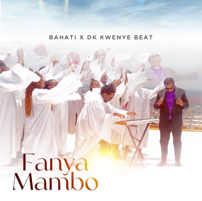 Bahati X DK Kwenye Beat – Fanya Mambo - Bekaboy