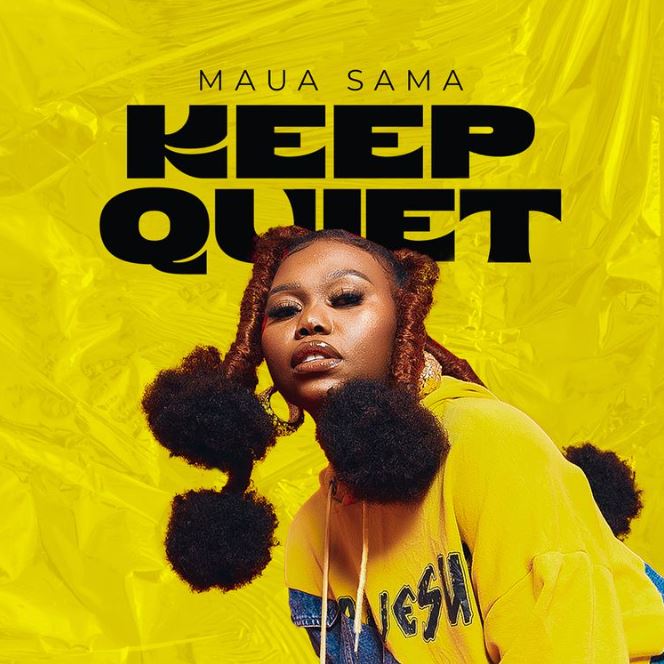 Maua Sama – Keep Quiet - Bekaboy