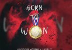 Msodoki Young Killer ft Barakah The Prince Born To Win - Bekaboy